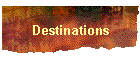 Destinations