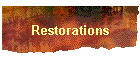 Restorations